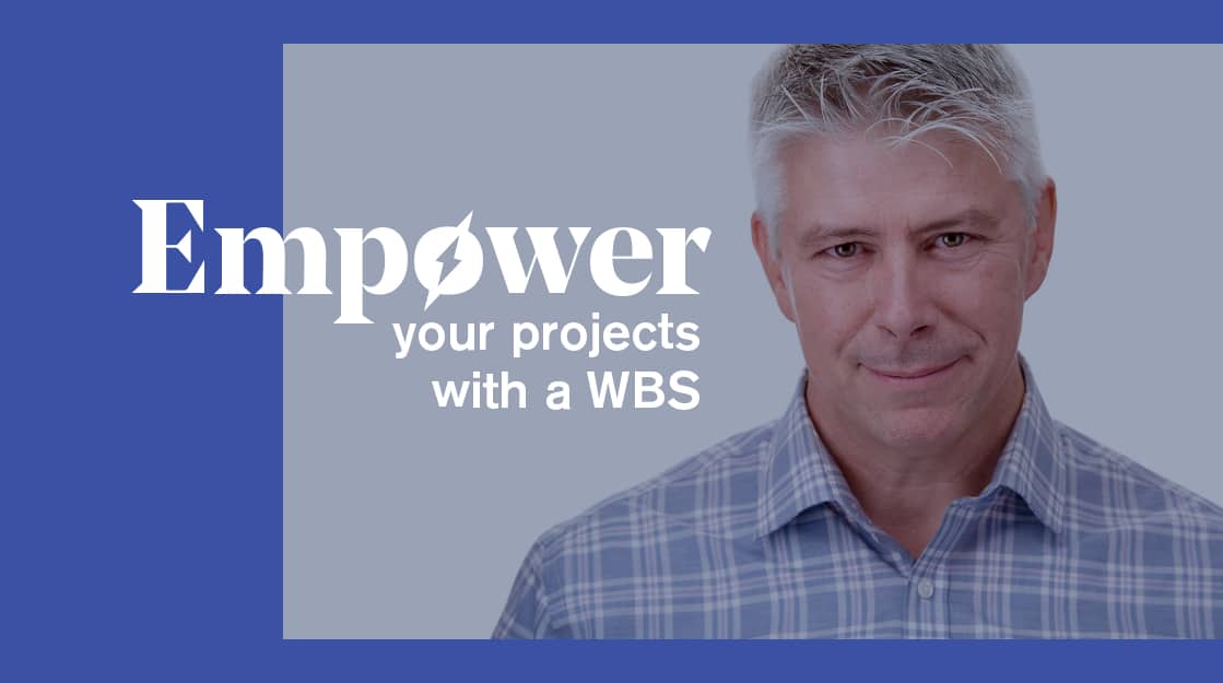 Don’t Fear the Breakdown: Empowering Your Projects (and Sanity) with a WBS